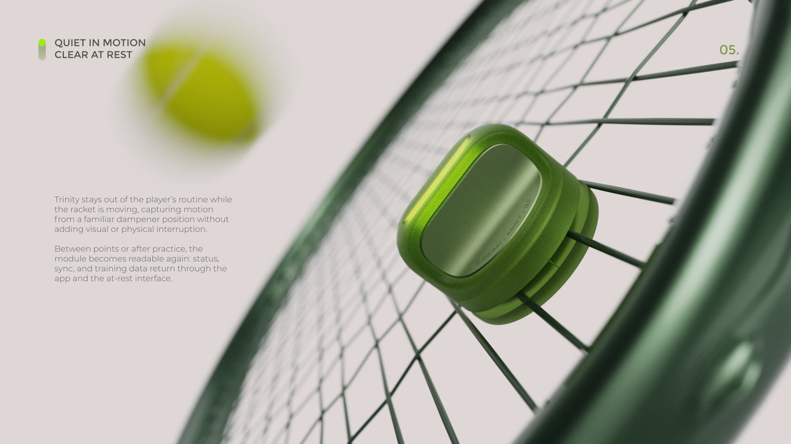 Racket module quiet in motion, clear at rest, seen through the string bed